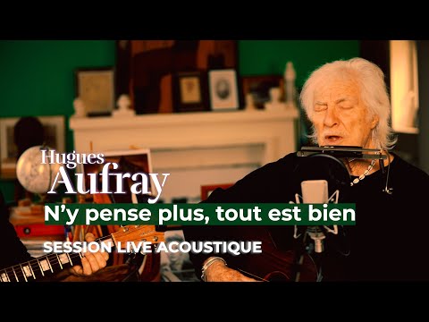 Hugues Aufray - N'y pense plus, tout est bien (Live Acoustique)