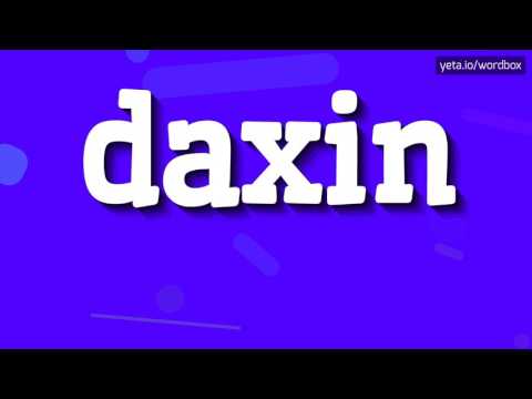 DAXIN - HOW TO PRONOUNCE IT!?