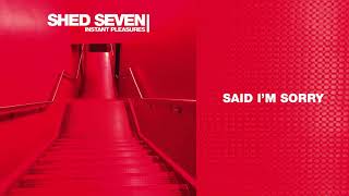 Shed Seven - Said I'm Sorry (Official Audio)