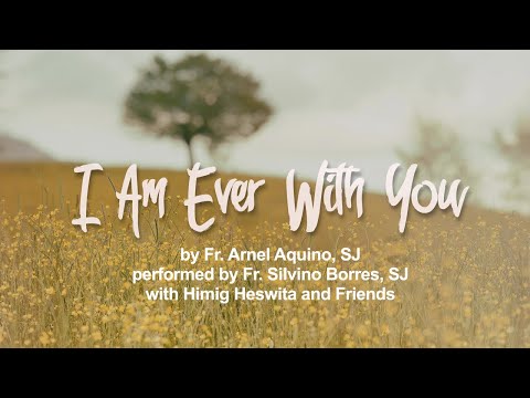 I Am Ever With You - Himig Heswita (Lyric Video)