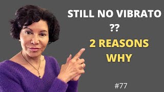Vibrato Singing Frustration?  2 REASONS WHY YOU STILL CAN'T FIND IT!
