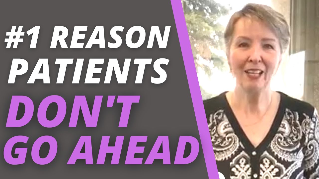 Treatment Plans | The Number One Reason Patients Don't Go Ahead With Treatment