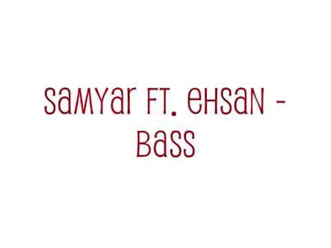 Samyar ft. Ehsan - Bass