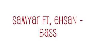 Samyar ft. Ehsan - Bass