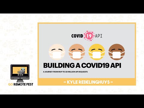 Go Remote Fest 2020: Kyle Redelinghuys - Building the COVID19 API