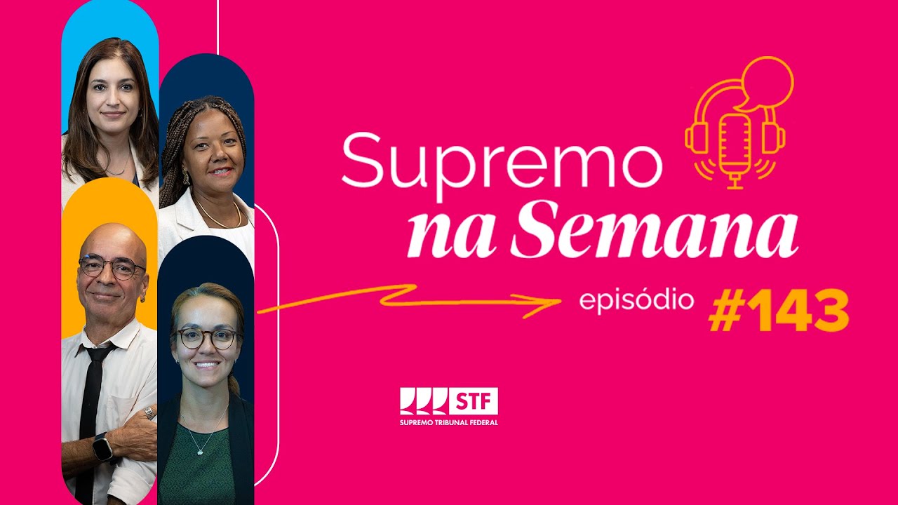#EP143 - Supremo na Semana