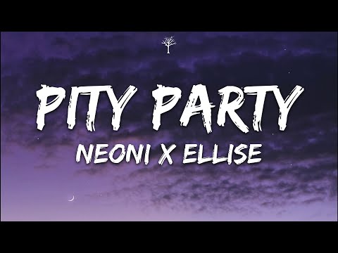 NEONI x ELLISE - Pity Party (Lyrics)