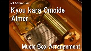Kyou kara Omoide/Aimer [Music Box]