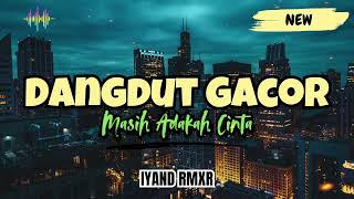 Download lagu DANGDUT GACOR 🔥 Masih Adakah Cinta || IYAND RMXR _ New 2024🌴🌴 mp3