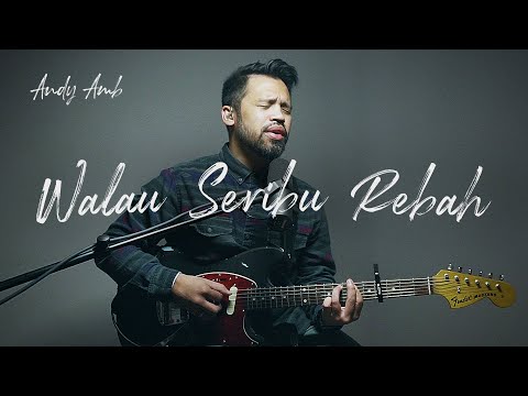 Walau Seribu Rebah (Cover) By Andy Ambarita