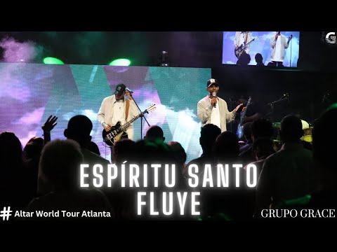 Espiritu Santo Fluye | Grupo Grace - (Altar World Tour) Atlanta "Live"