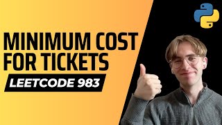 YouTube video '983. Minimum Cost For Tickets - LeetCode Python Solution'