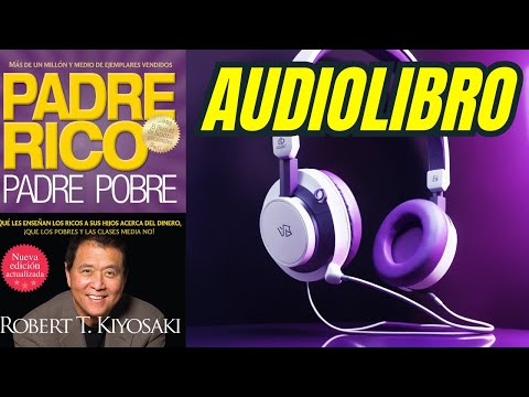 “Padre Rico Padre Pobre /AUDIOLIBRO Por Capitulos📘 | Lecciones de Educación Financiera”