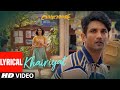 Lyrical Khairiyat Chhichhore Nitesh Tiwari Arijit Singh Sushant Shraddha Pritam