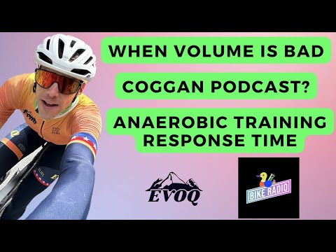 When Volume Isn't A Good Thing, Trainer Fatigue, Anaerobic Training Might Not Be So Fast, Coggan Pod