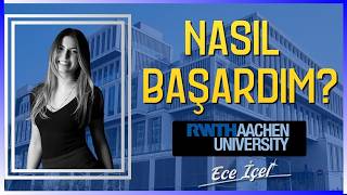 RWTH AECHEN'DEN GELEN DAVET! | NASIL BAŞARDIM WEBINAR SERİSİ | ECE İÇE