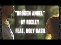 "Broken Angel" by Roxley feat. Holy Basil