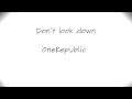 OneRepublic - Don't Look Down [Lyrics Video]