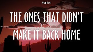 Justin Moore ~ The Ones That Didn’t Make It Back Home # lyrics