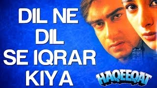 Dil Ne Dil Se Iqrar Kiya - Haqeeqat | Ajay Devgn - YouTube