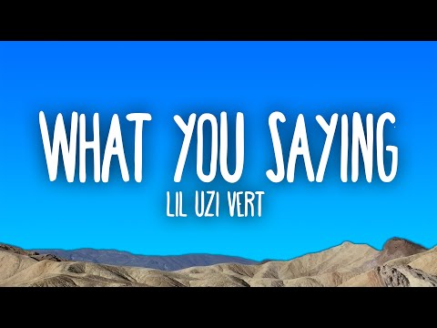 Lil Uzi Vert - What You Saying