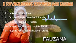 Download lagu FAUZANA - 5 Top Lagu Minang Terpopuler mp3