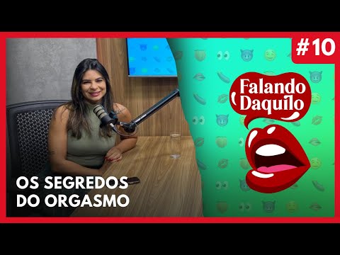 #10 - Dia do Orgasmo (31/7) - Falando Daquilo