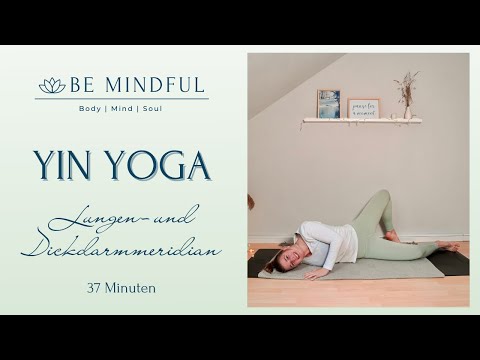YIN YOGA | Lungenmeridian und Dickdarmmeridian | 37 Minuten