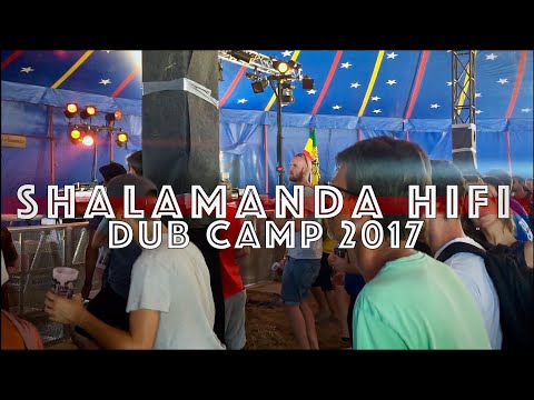 Dub Camp 2017 - Shalamanda HIFI ▶︎Sound Meeting Arena