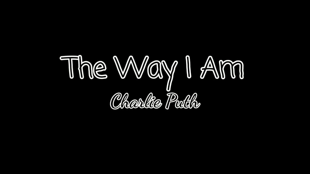 Download Mp3 Charlie Puth The Way I Am Wapka The Way I Am LYRICS dan kasetnya di Toko Terdekat Maupun di iTunes atau Amazon secara le Download Mp3 Charlie Puth The Way I Am Wapka