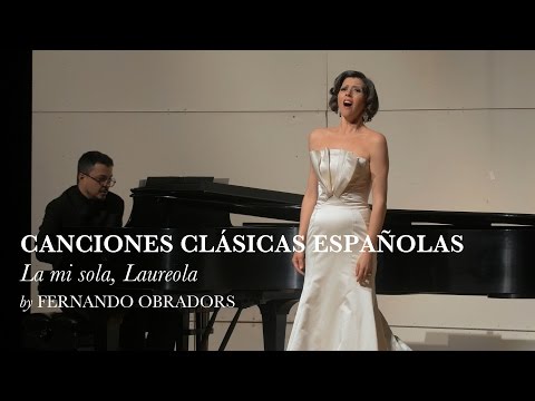La mi sola, Laureola - Canciones Clásicas Españolas I - Fernando Obradors - Lisette Oropesa