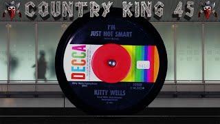 Kitty Wells - I'm Just Not Smart