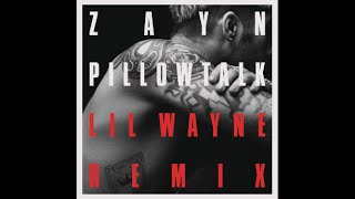 Zayn ft. Lil Wayne - Pillowtalk (Remix)