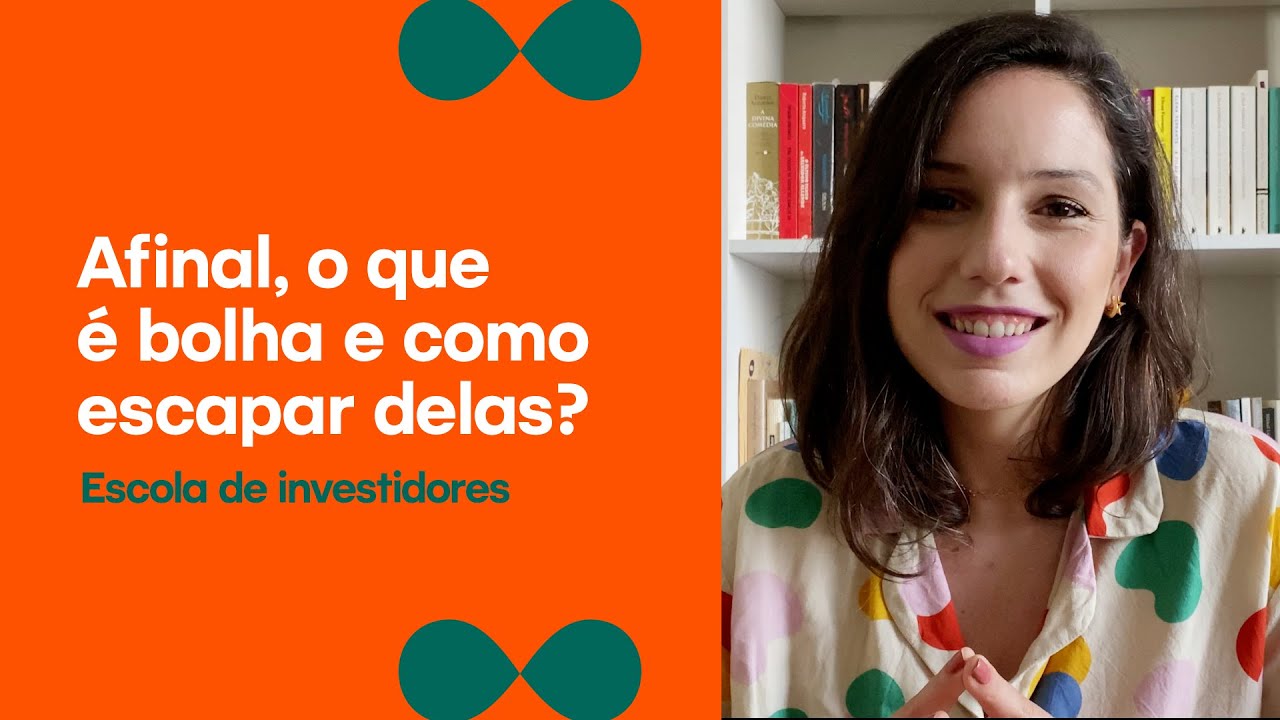 Afinal, o que é bolha e como escapar delas? | Escola de Investidores