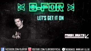 B-For - Let's Get It On (Preview)