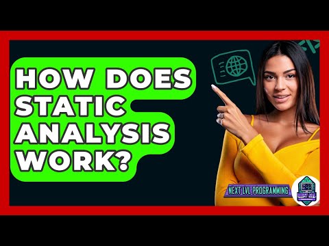 How Does Static Analysis Work? - Next LVL Programming