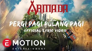 Armada - Pergi Pagi Pulang Pagi (Official Lyric Video)