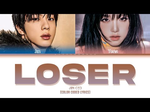 JIN (진) 'Loser' Feat. Yena (Color Coded Lyrics)