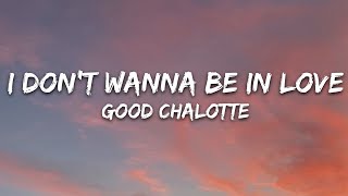 Good Charlotte - I Don&#39;t Wanna Be In Love (Dance Floor Anthem) (Lyrics)