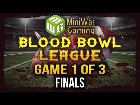 Blood Bowl League Finals - Game 1 of 3