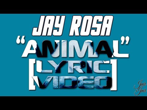 Jay Rosa - Animal (LYRIC VIDEO)
