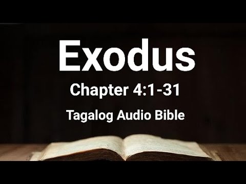 Exodus Chapter 4:1-31 ( Lumang Tipan Tagalog Audio Bible )