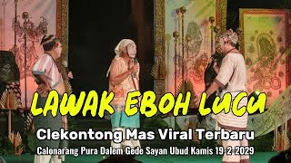 Download lagu Viral Lawak Ngakak Lucu Ketawa Clekontong Mas Calonarang Pura Dalem Gede Sayan 19-2-2026 #lawak #fyp mp3