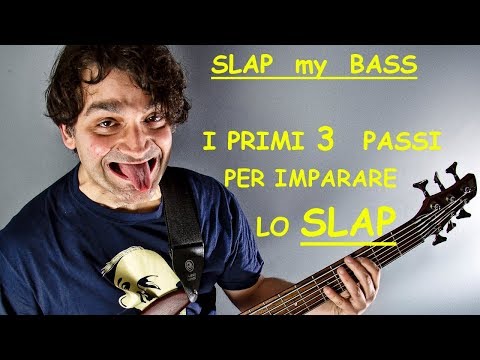 SLAP my BASS: My first 3 steps on slap bass! ( ITA sub ENG )