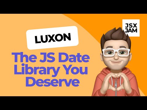 LuxonJs: The Date Library You Deserve