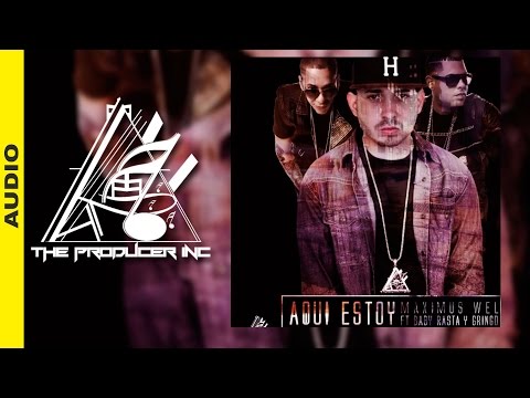 Maximus Wel ft Baby Rasta y Gringo - Aquí Estoy [Official Audio]