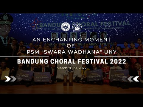 An Enchanting Moment || After Movie PSM "Swara Wadhana" UNY  in Bandung Choral Festival 2022