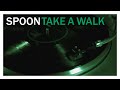 Spoon - Take A Walk | VINYL