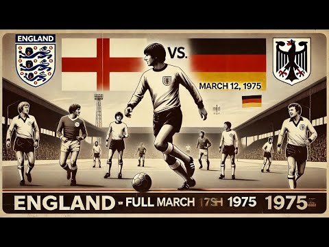 England vs. Germany | Full Match | International Friendly | March 12, 1975