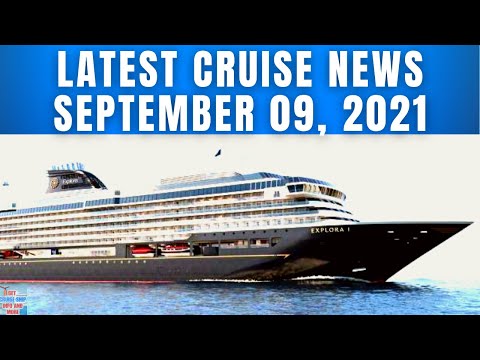Latest Cruise News For September 09, 2021